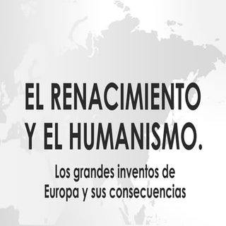 El renacimiento y el humanismo