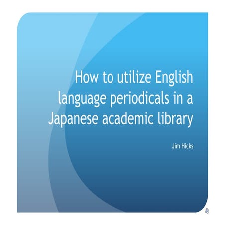 Accessing English language periodicals in Japanese academic libraries