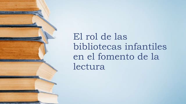 El rol de las bibliotecas infantiles 