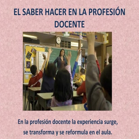 El saber hacer en la profesión docente | PPT