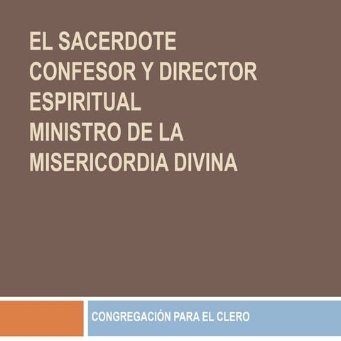 El sacerdote confesor y director espiritual partes | PPTX