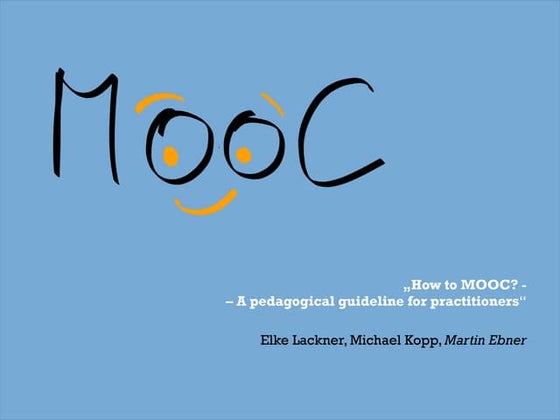 How to MOOC? – A pedagogical guideline for practitioners