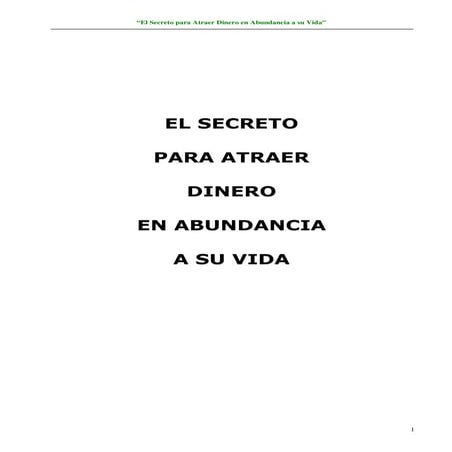 El secreto para atraer dinero en abundancia a su vida | PDF