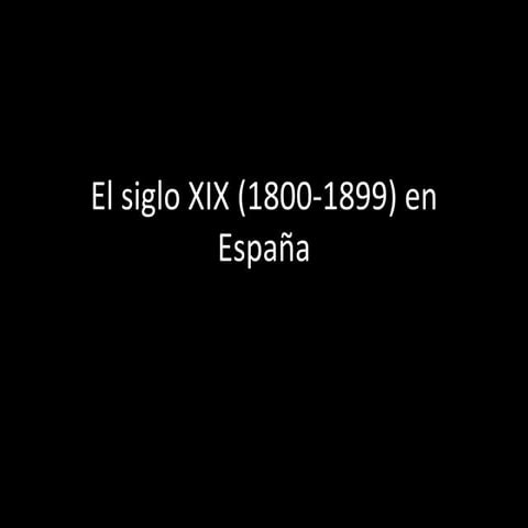 El siglo xix (1800 1899) en españa