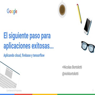 El siguiente paso para aplicaciones exitosas, aplicando cloud, tensorflow y f...
