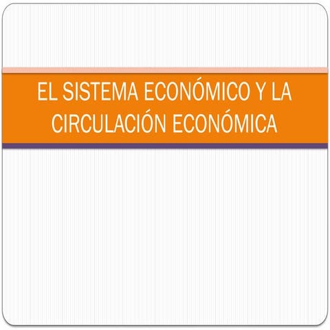 El sistema economico y la circulación de la riqueza.pptx