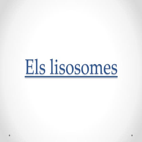 Els lisosomes
