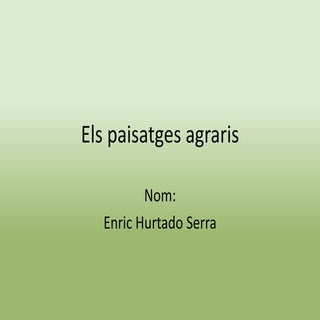 Els paisatges agraris (enric hurtado )