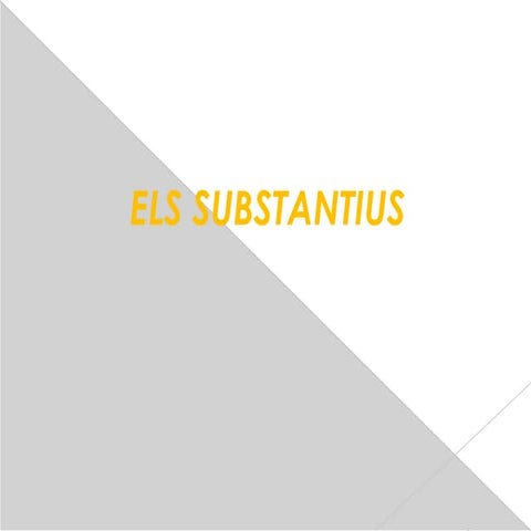 ELS SUBSTANTIUS