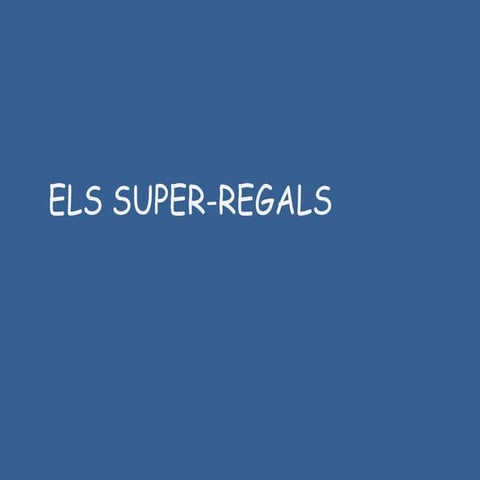 Els super regals