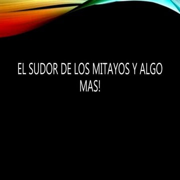 El sudor de los mitayos | PPTX