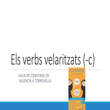 Els verbs velaritzats ( c)