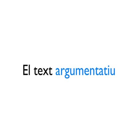 El text argumentatiu