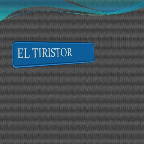 El tiristor