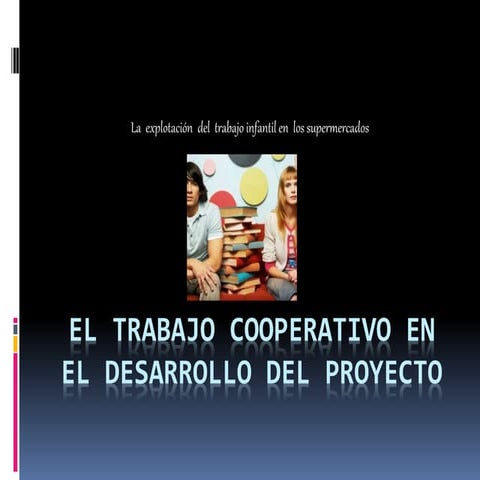El trabajo cooperativo en el desarrollo del proyecto