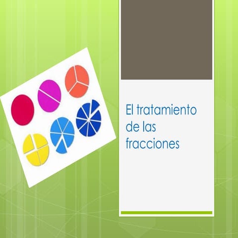 El tratamiento de las fracciones