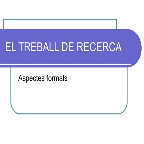 El Treball De Recerca