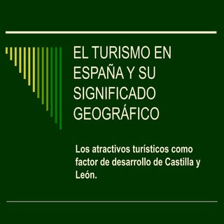 El turismo en españa y su significa...