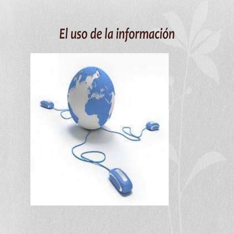 El uso de la información
