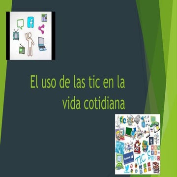 Uso de las TIC en la vida cotidiana (TIC) | PPTX