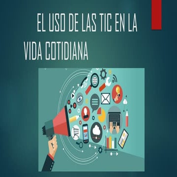 El uso de las tic en la vida cotidiana.pptx