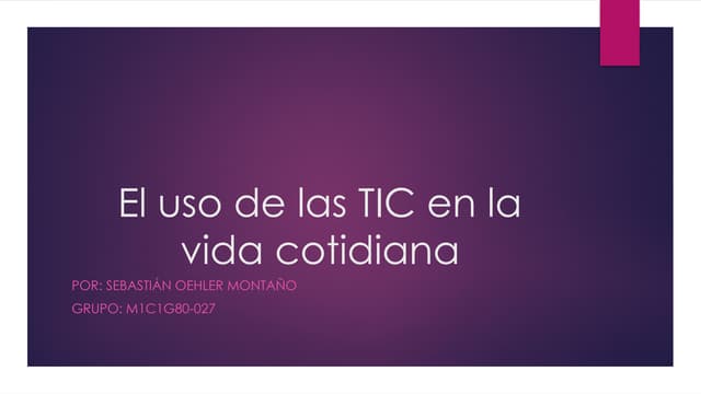El uso de las TIC en los ámbitos laborales, de trabajo y la casa.