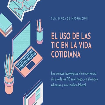 EL USO DE LAS TIC EN LA VIDA COTIDIANA.pptx