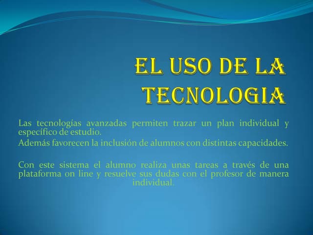 El uso de la tecnologia