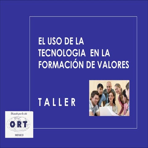 El Uso De La Tecnologia En La Formacion De Valores