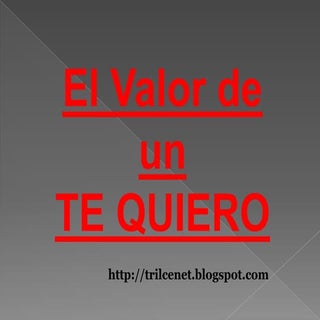 El valor de un te quiero