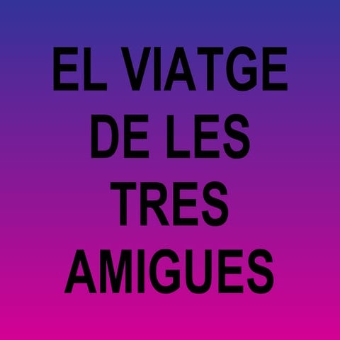 El viatge de les tres amigues