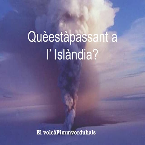 El volcà d' islàndia