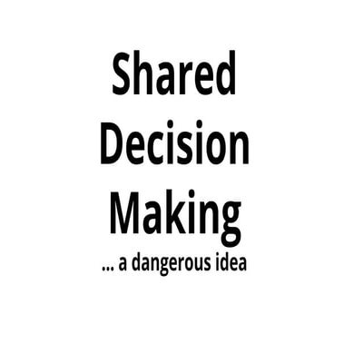 Glyn Elwyn, Shared Decision Making... a dangerous idea