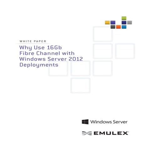 White Paper Why Use 16Gb Fibre Channel with Windows Server 2012 Deployments