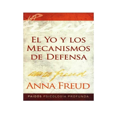El yo y los mecanismos de defensa anna freud | DOC