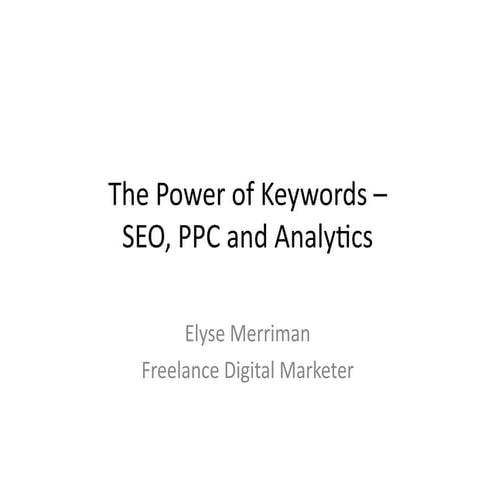 The Power of Keywords - getting started with SEO, PPC and Analytics