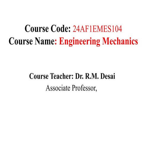 Course Name: Engineering Mechanics for first year