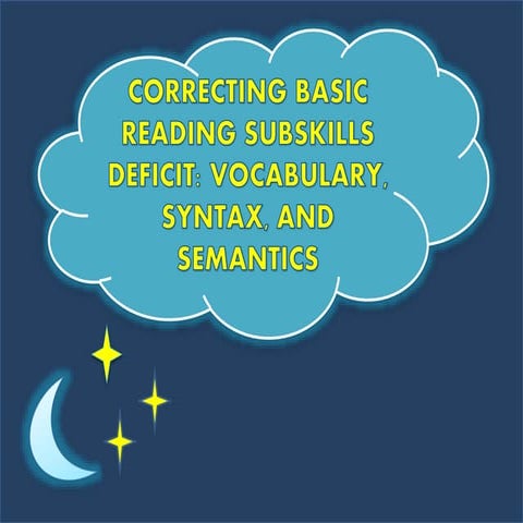 Em8  correcting basic reading subskills deficit vocabulary, syntax, and seman...