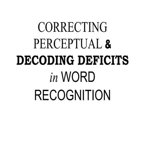 Em8  correcting perceptual & decoding deficits
