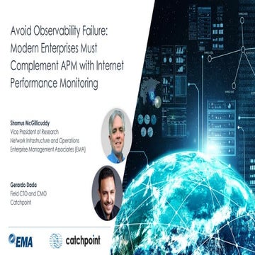 Avoid Observability Failure: Hybrid Enterprises Must Complement APM with Inte...