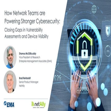 How Network Teams are Powering Stronger Cybersecurity: Closing Gaps in Vulner...