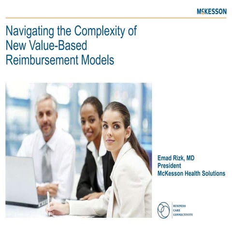 Emad Rizk, MD - Navigating the Complexity of New Value-Based Reimbursement Mo...