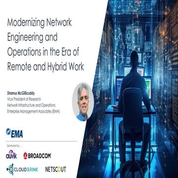 Modernizing Network Engineering and Operations in the Era of Hybrid and Remot...