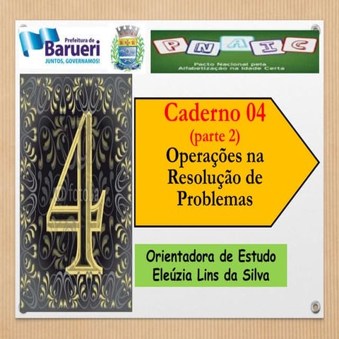 PNAIC - Caderno 04 (parte 2) - Operações na Resolução de Problemas