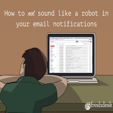 How to not sound like a robot in your email notifications