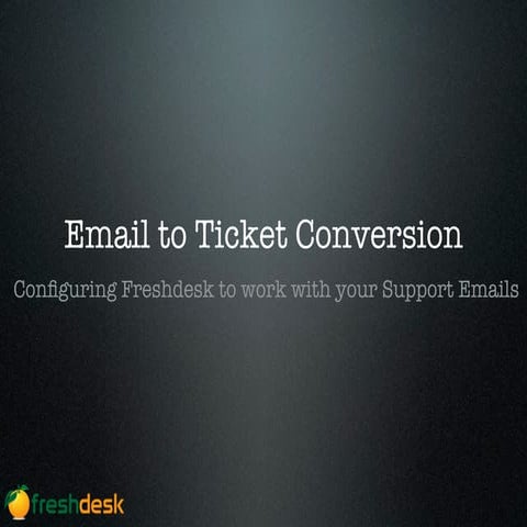 Email to Ticket Conversion - Freshdesk