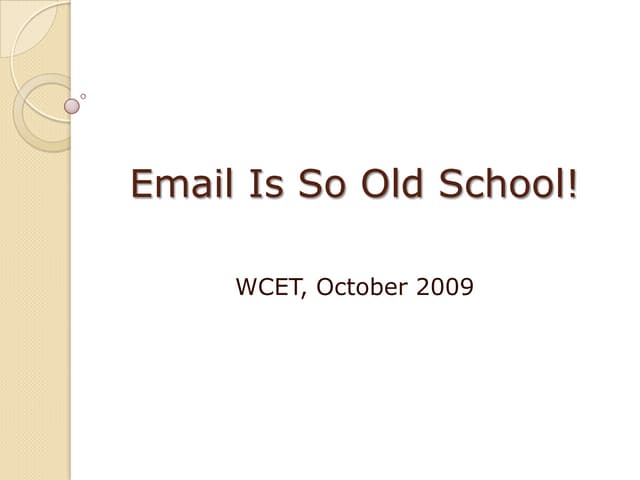 Email Is So Old School