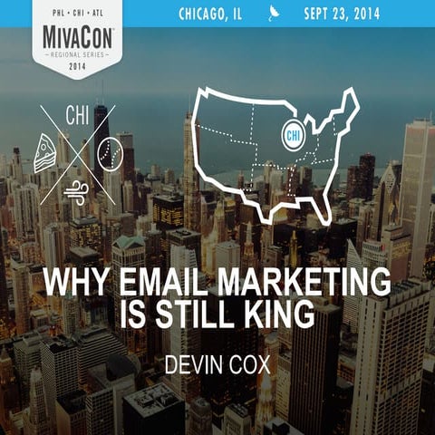 MivaCon Chicago - Why Email marketing Is Still King