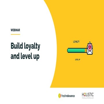 Email marketing - Build loyalty and level up slides