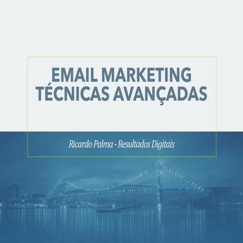Email Marketing - Técnicas Avançadas | RD Summit 2014 | Ricardo Palma